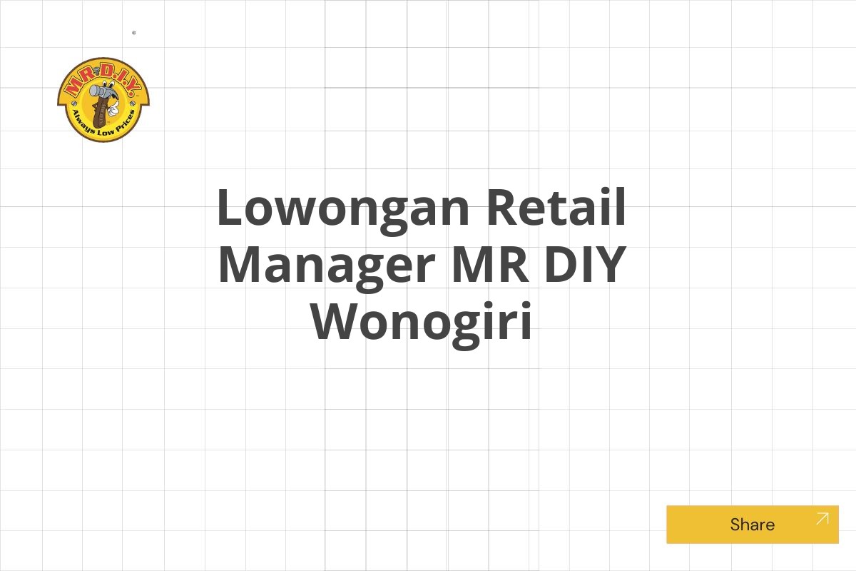 Lowongan Retail Manager MR DIY Wonogiri