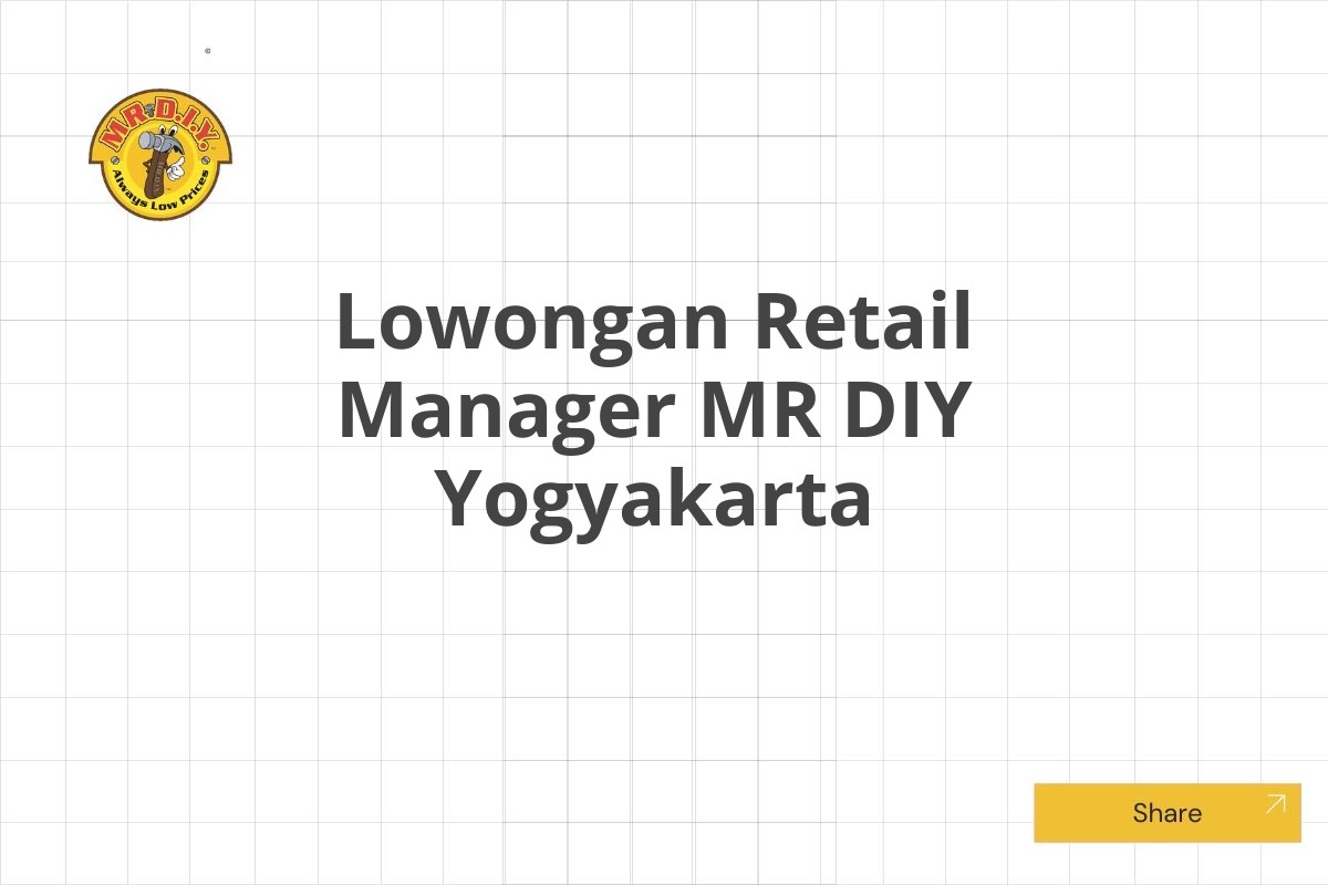 Lowongan Retail Manager MR DIY Yogyakarta