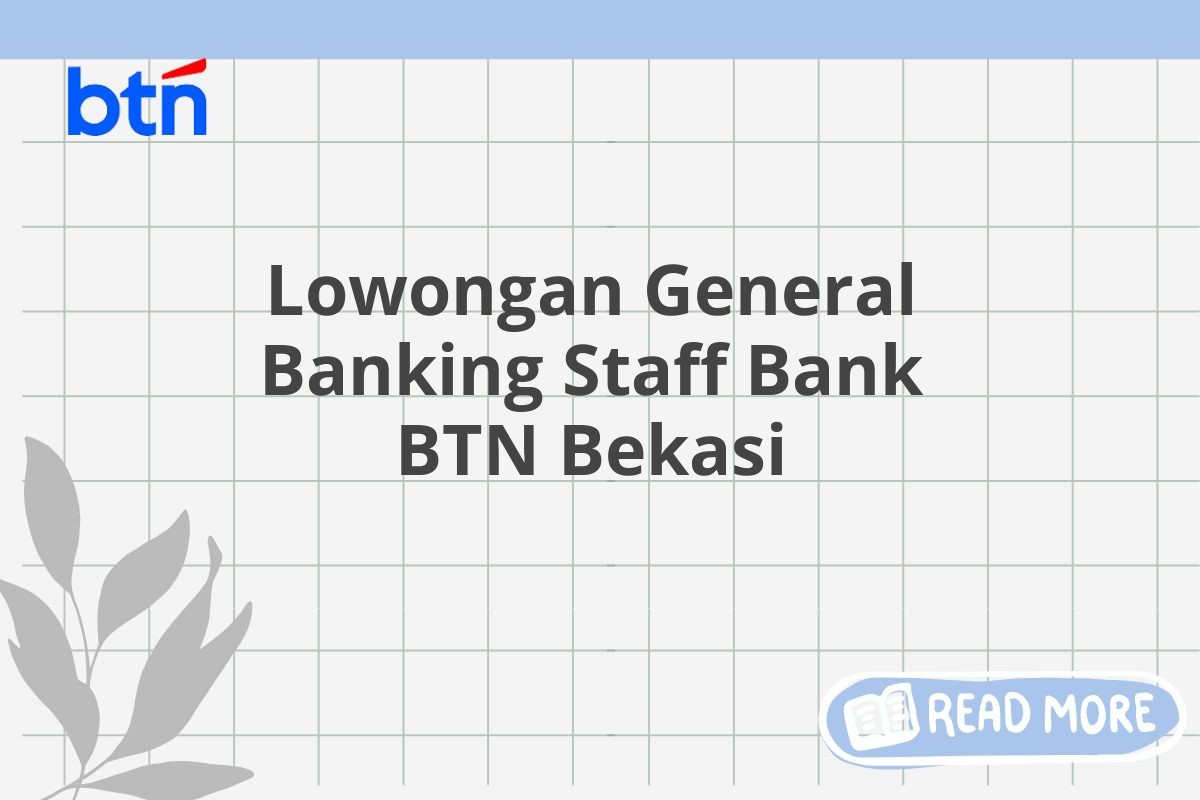 Lowongan General Banking Staff Bank BTN Bekasi