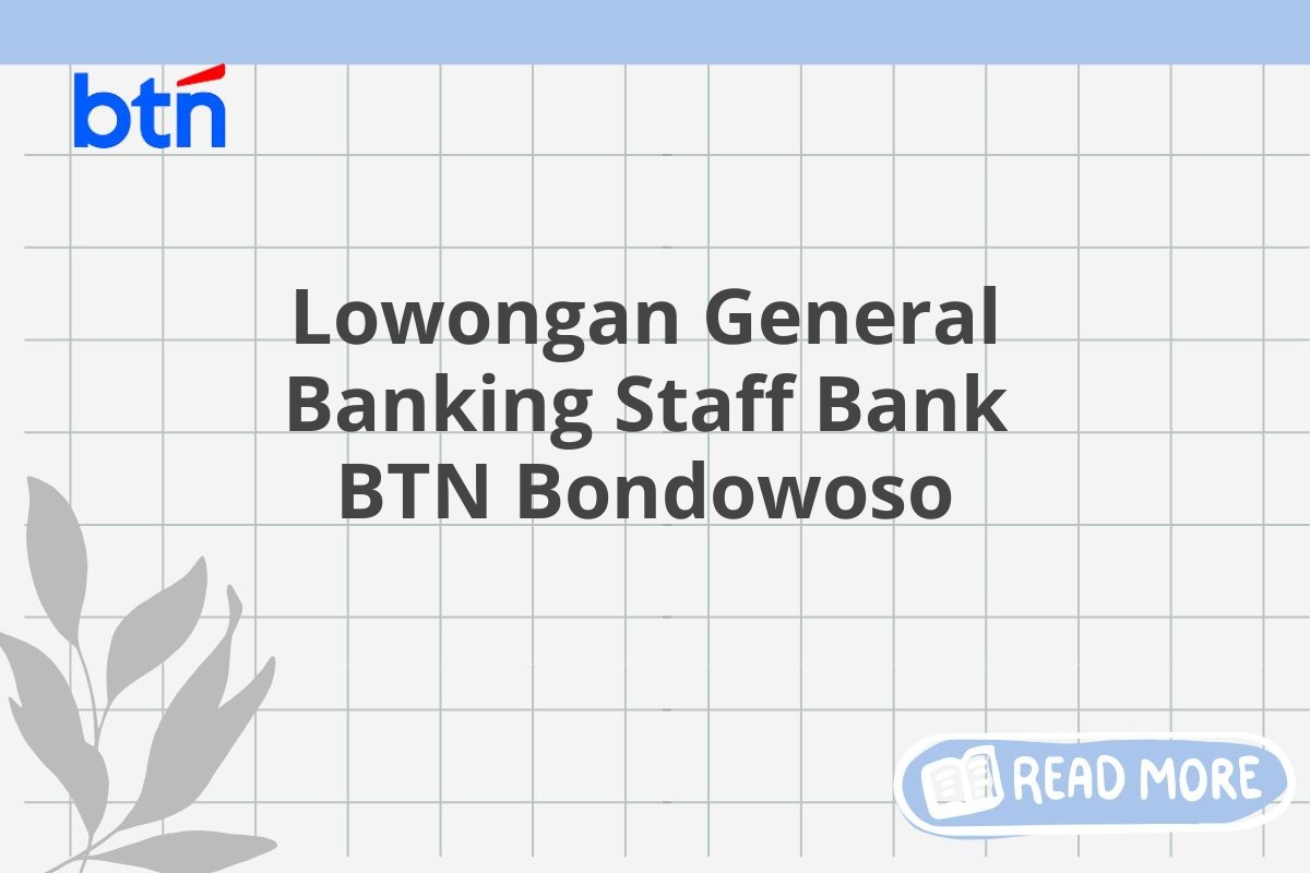 Lowongan General Banking Staff Bank BTN Bondowoso