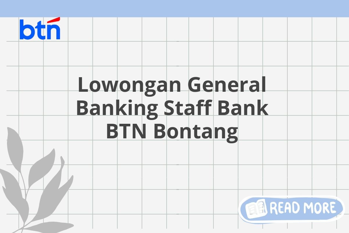 Lowongan General Banking Staff Bank BTN Bontang