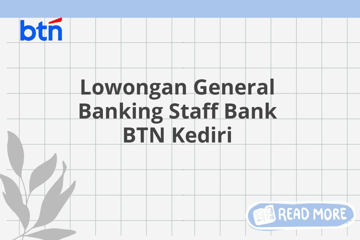 Lowongan General Banking Staff Bank BTN Kediri