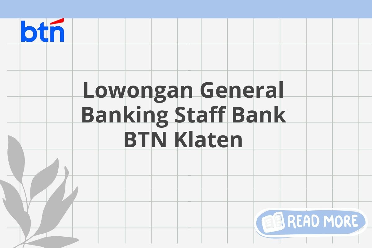 Lowongan General Banking Staff Bank BTN Klaten