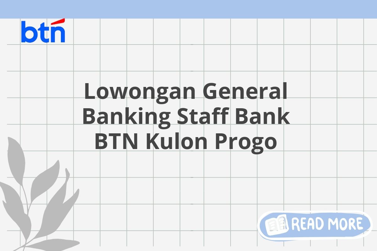 Lowongan General Banking Staff Bank BTN Kulon Progo