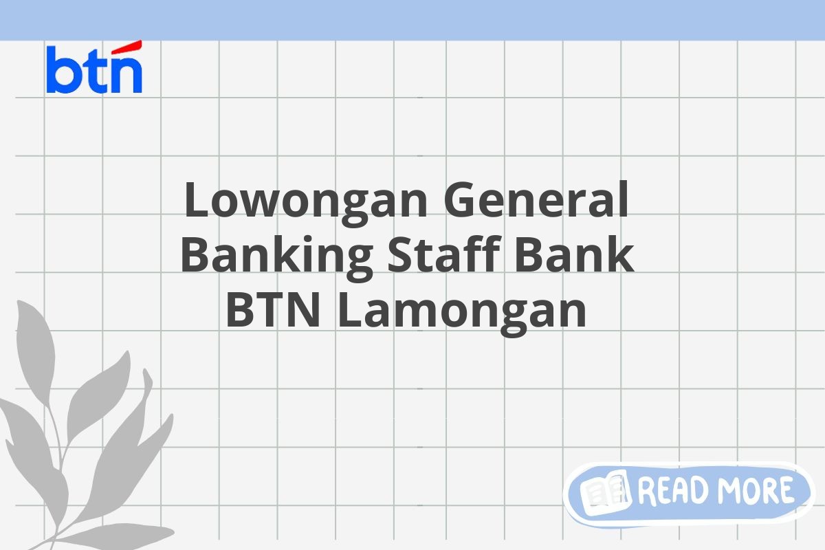 Lowongan General Banking Staff Bank BTN Lamongan