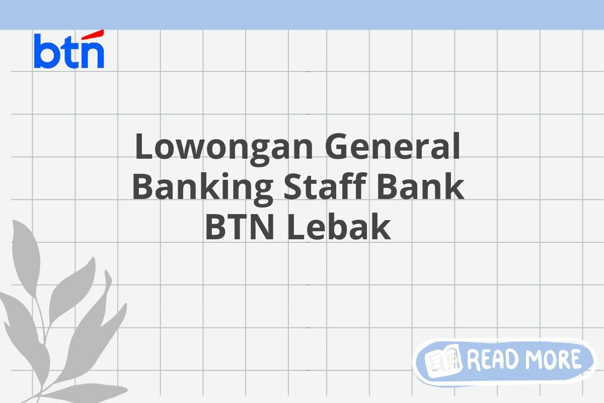 Lowongan General Banking Staff Bank BTN Lebak