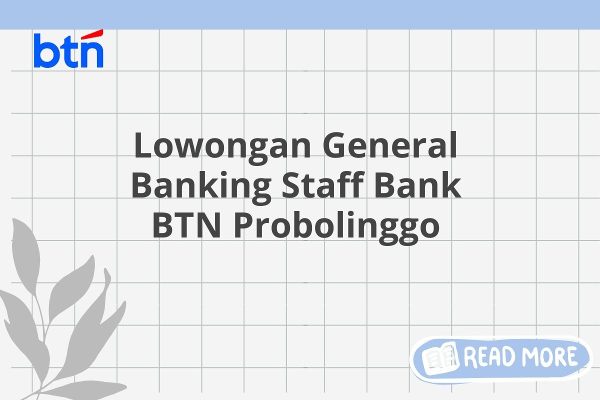 Lowongan General Banking Staff Bank BTN Probolinggo