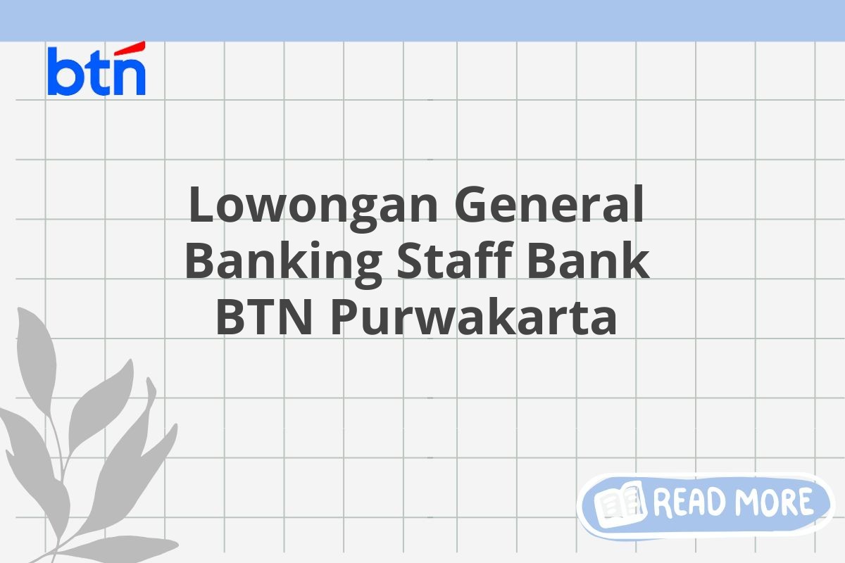 Lowongan General Banking Staff Bank BTN Purwakarta