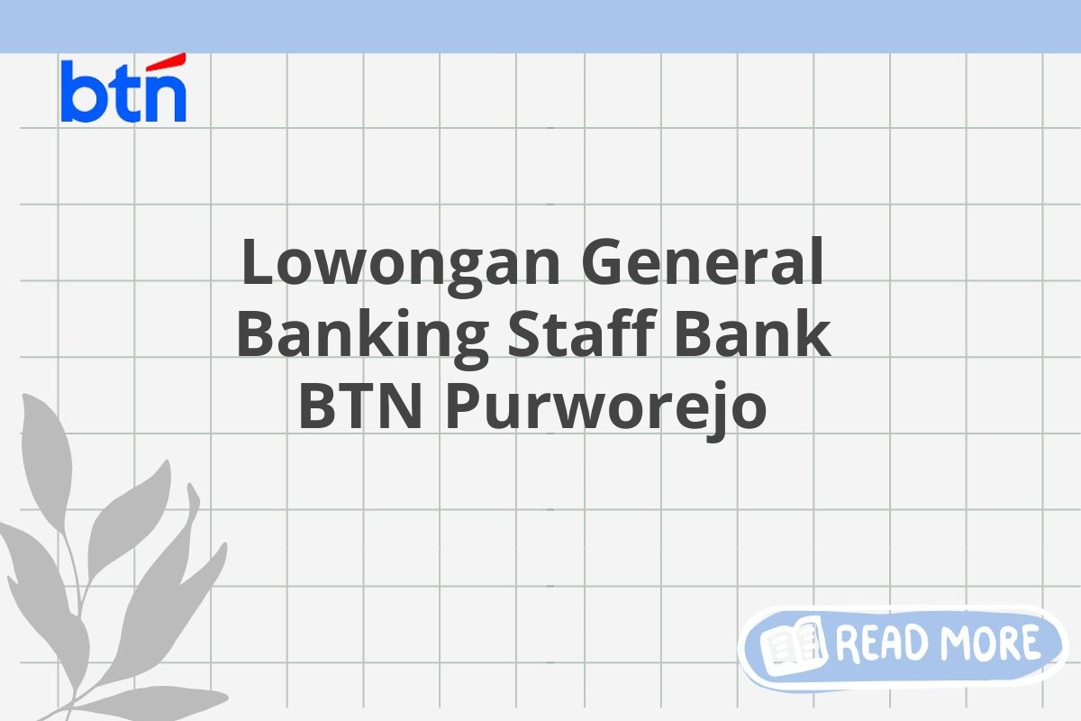 Lowongan General Banking Staff Bank BTN Purworejo