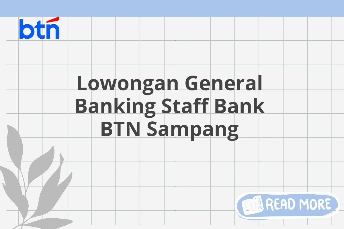 Lowongan General Banking Staff Bank BTN Sampang