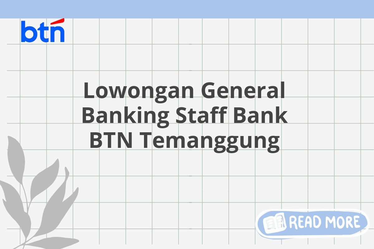 Lowongan General Banking Staff Bank BTN Temanggung