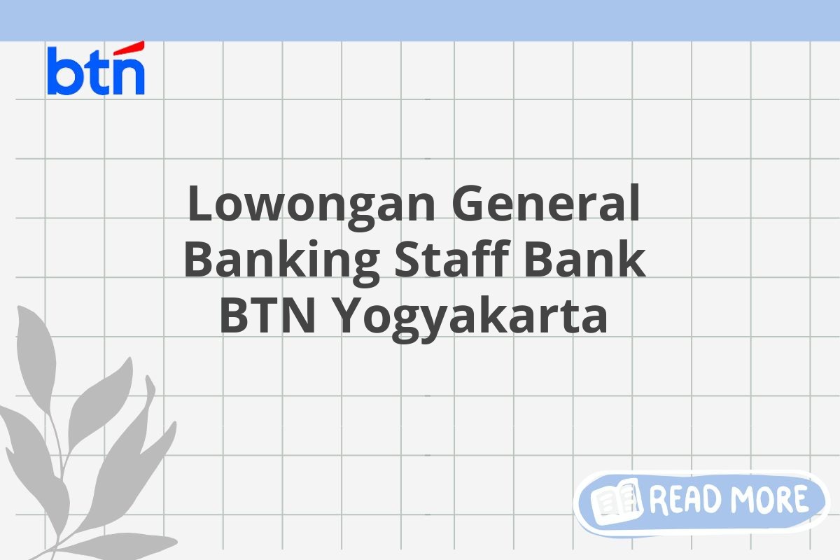 Lowongan General Banking Staff Bank BTN Yogyakarta