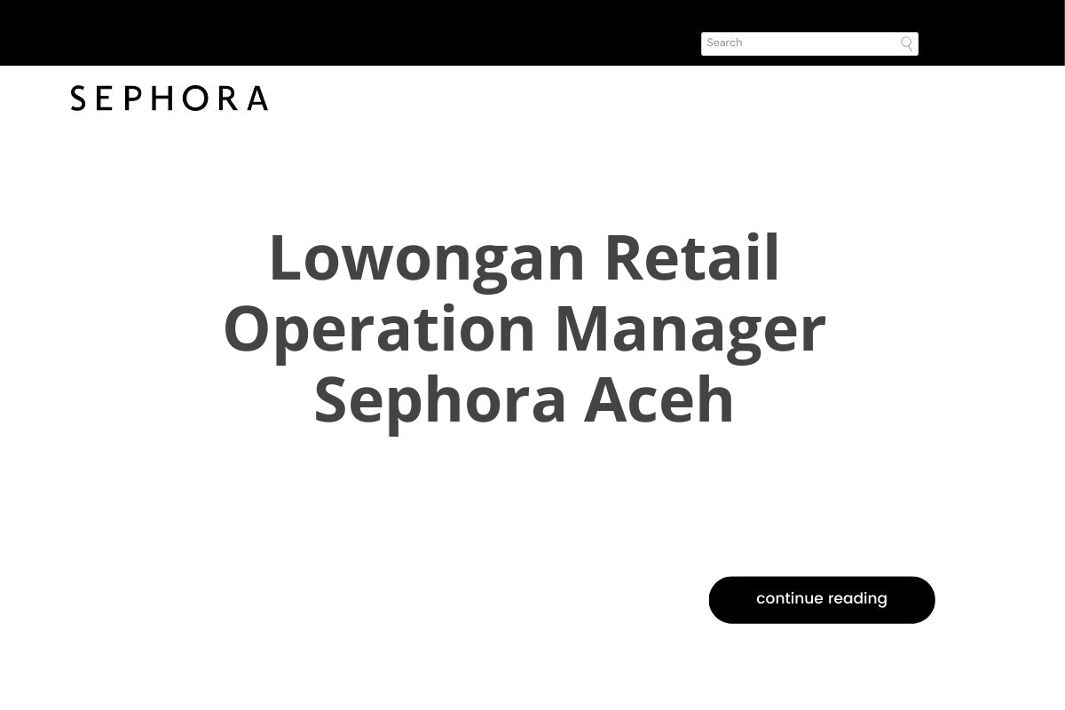 Lowongan Retail Operation Manager Sephora Aceh