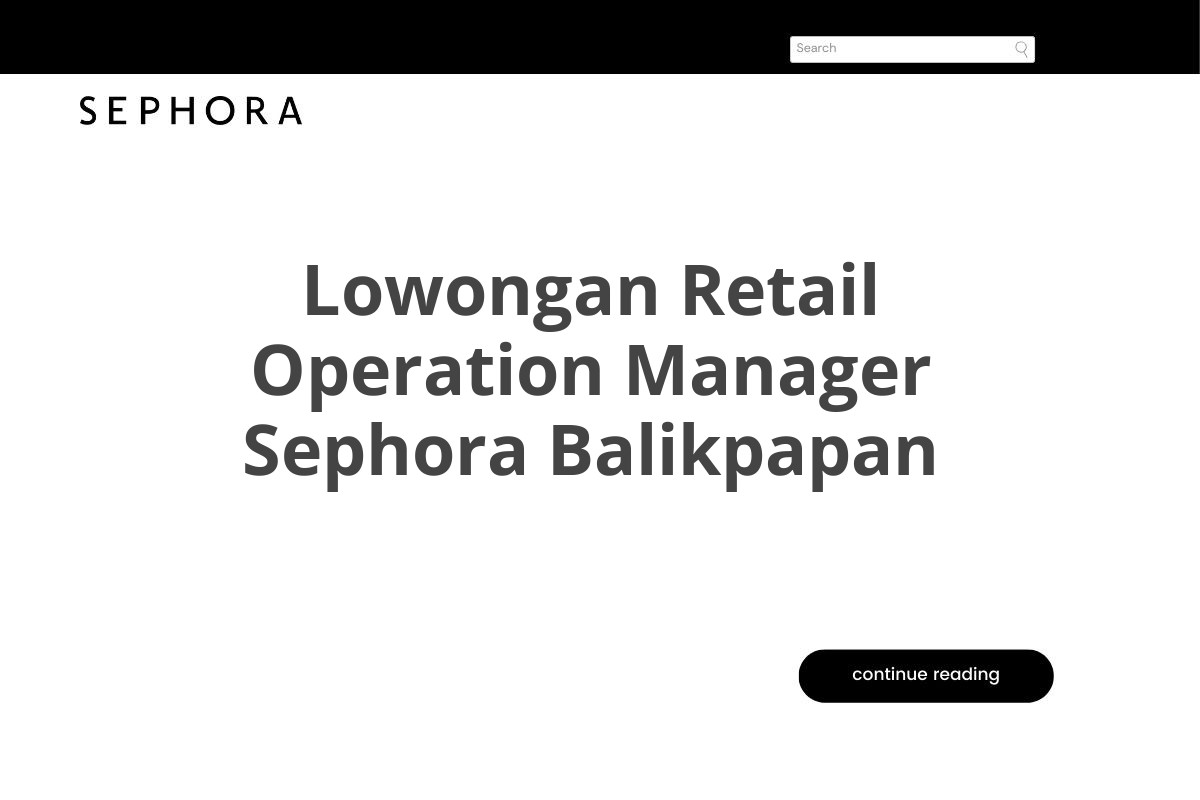 Lowongan Retail Operation Manager Sephora Balikpapan