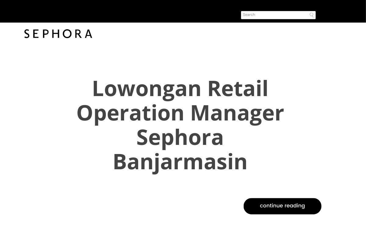 Lowongan Retail Operation Manager Sephora Banjarmasin