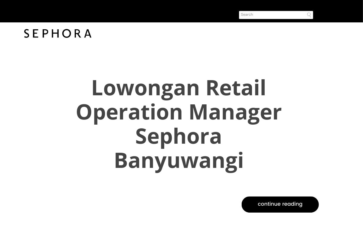 Lowongan Retail Operation Manager Sephora Banyuwangi