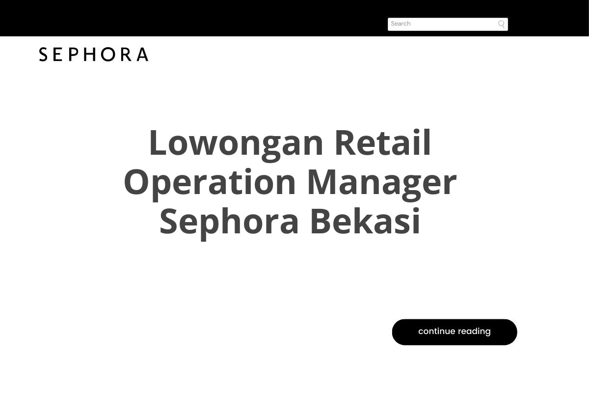 Lowongan Retail Operation Manager Sephora Bekasi