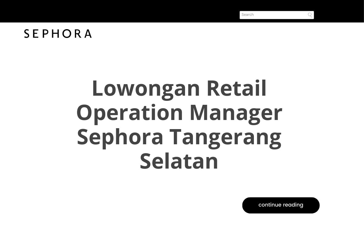 Lowongan Retail Operation Manager Sephora Tangerang Selatan