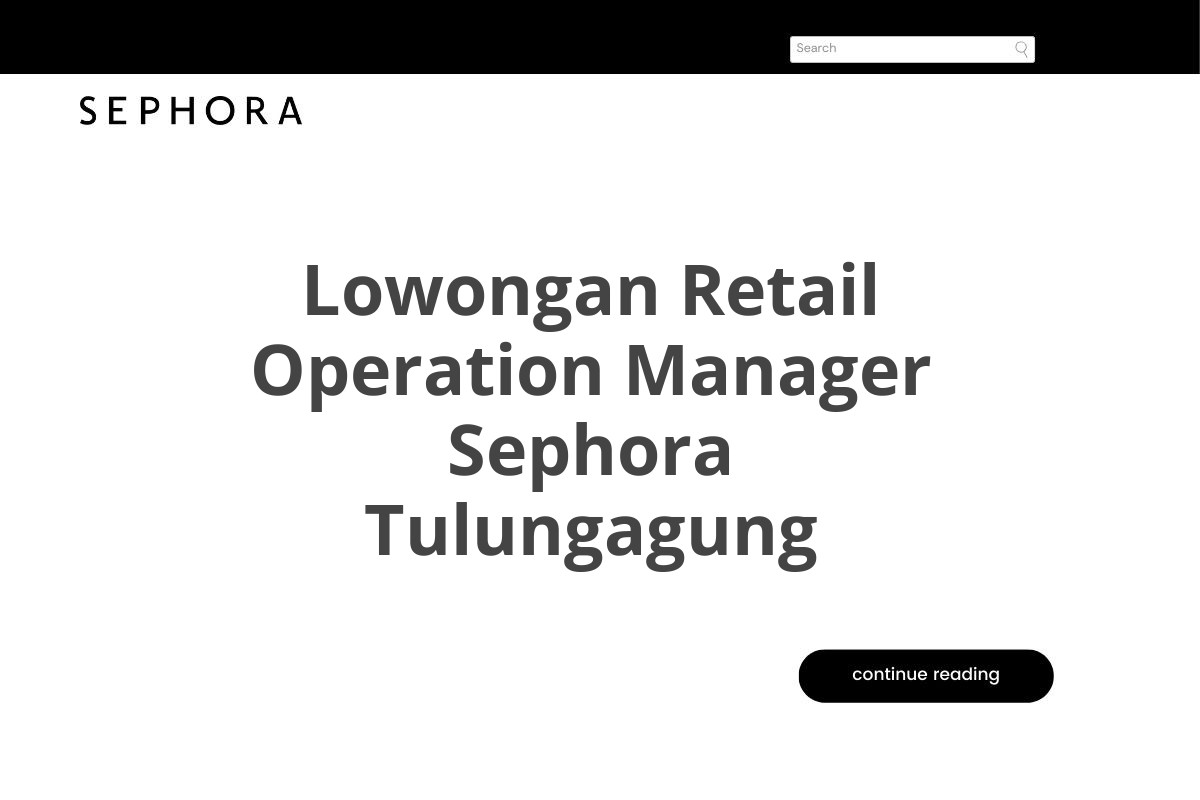 Lowongan Retail Operation Manager Sephora Tulungagung