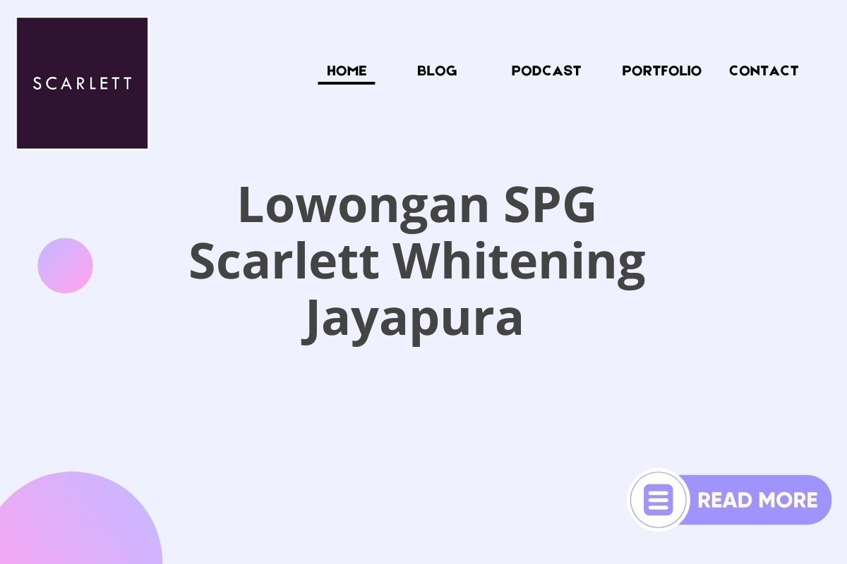 Lowongan SPG Scarlett Whitening Jayapura