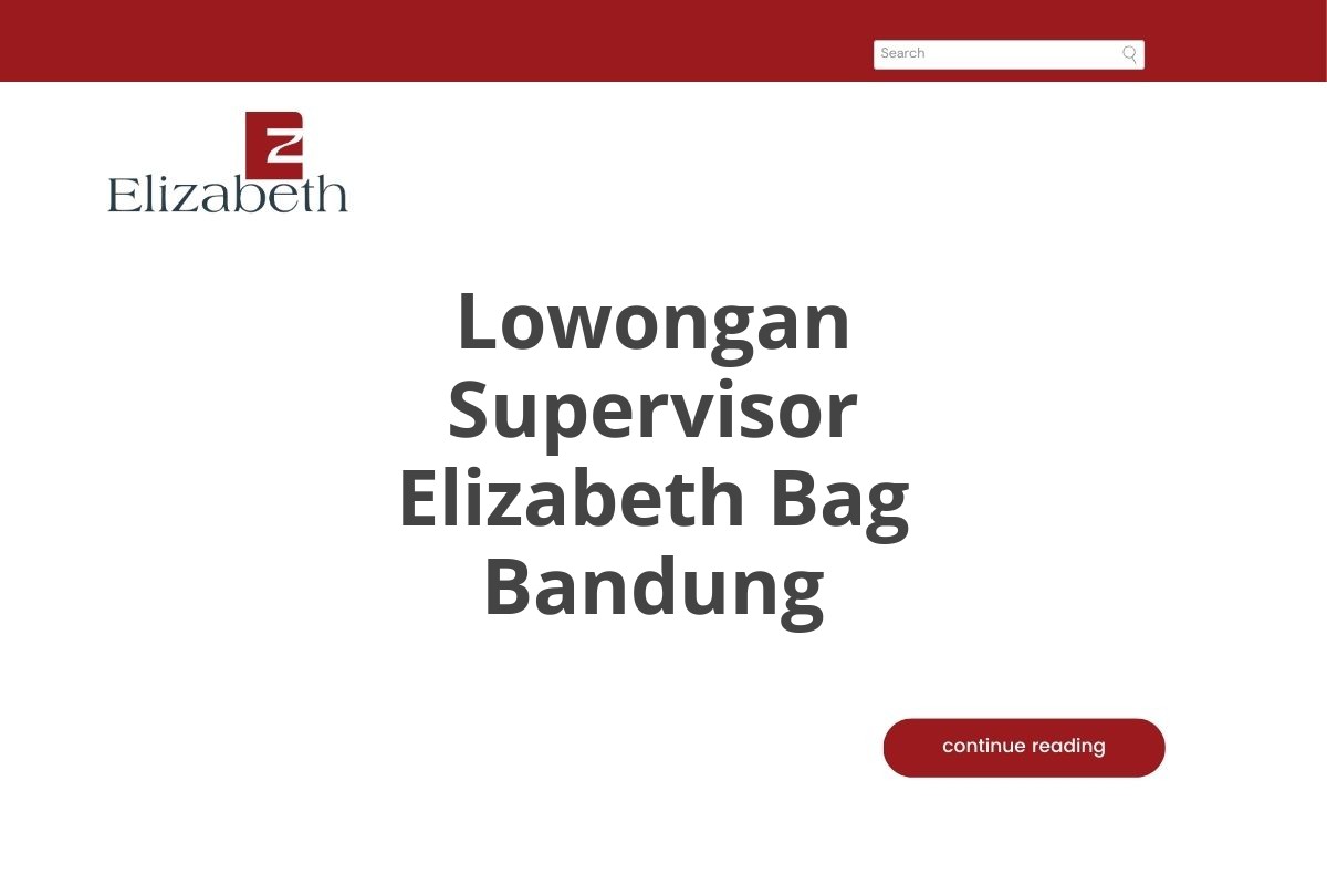 Lowongan Supervisor Elizabeth Bag Bandung