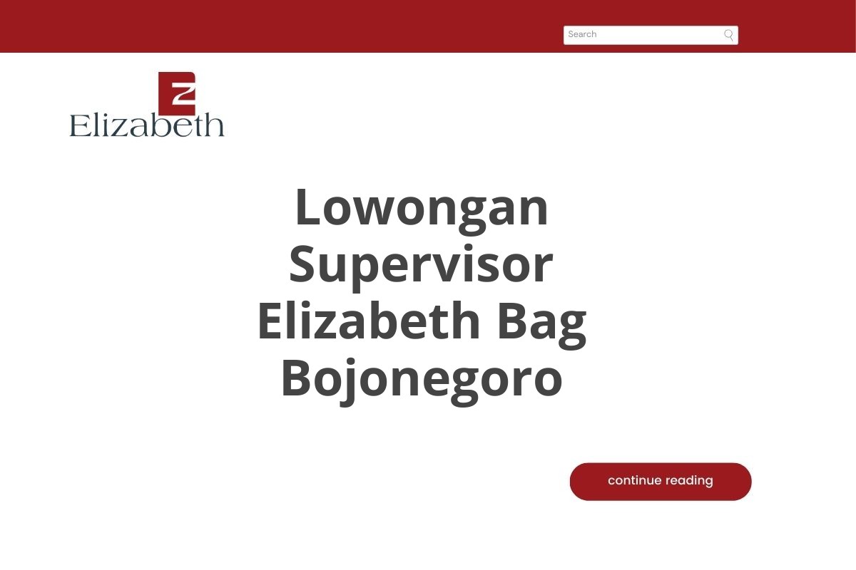 Lowongan Supervisor Elizabeth Bag Bojonegoro