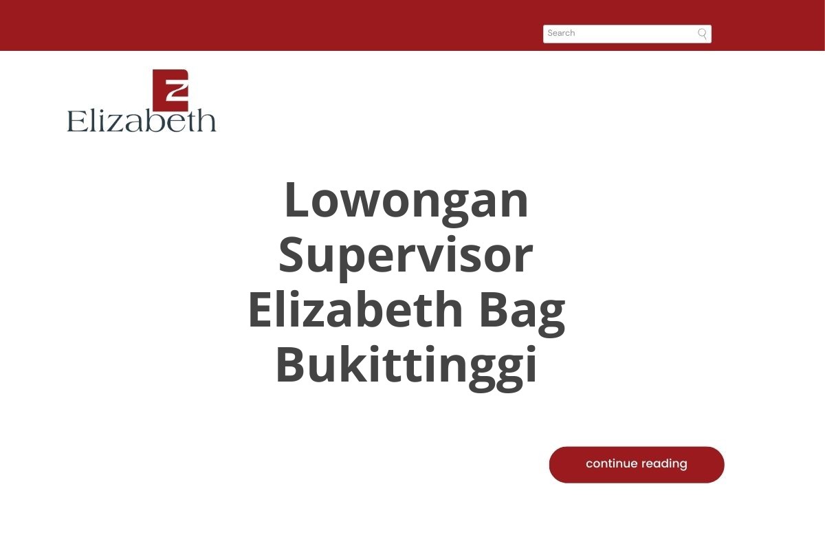 Lowongan Supervisor Elizabeth Bag Bukittinggi