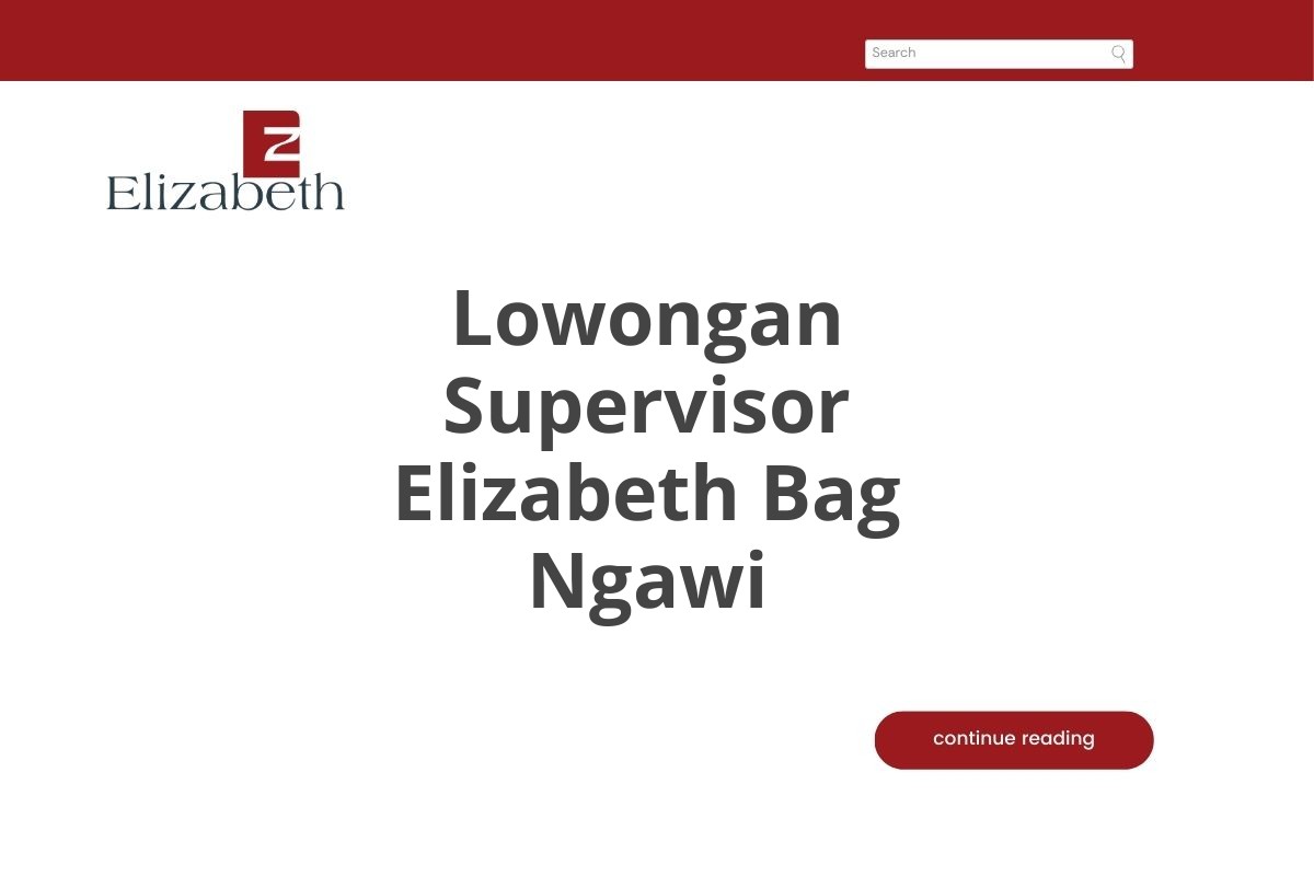 Lowongan Supervisor Elizabeth Bag Ngawi