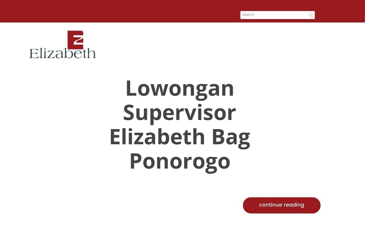 Lowongan Supervisor Elizabeth Bag Ponorogo