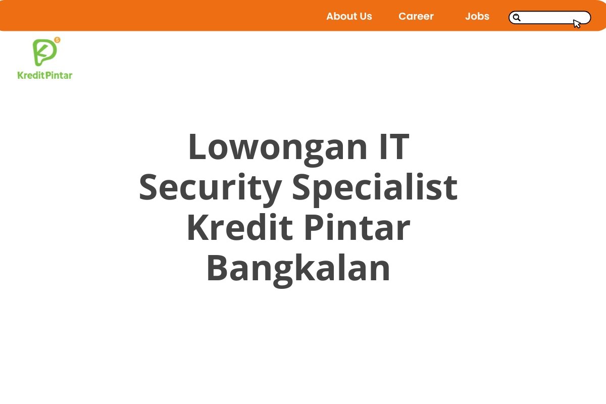 Lowongan IT Security Specialist Kredit Pintar Bangkalan