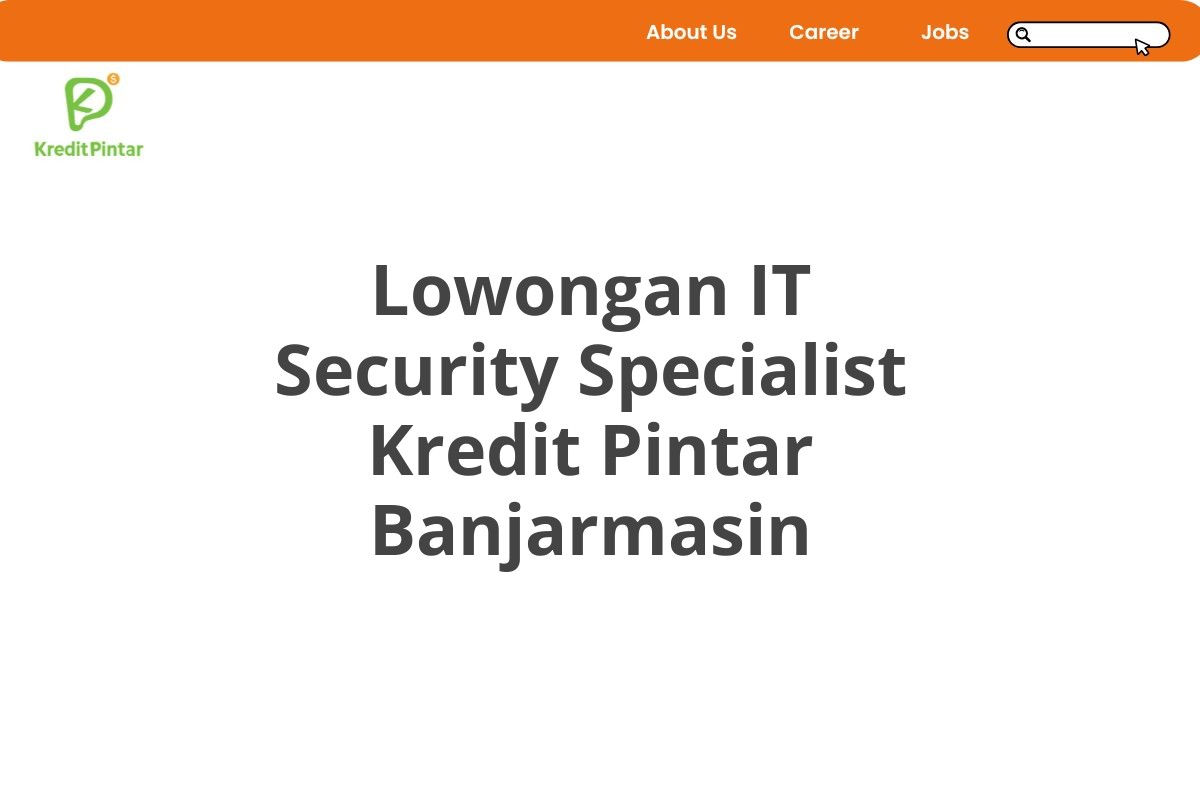 Lowongan IT Security Specialist Kredit Pintar Banjarmasin