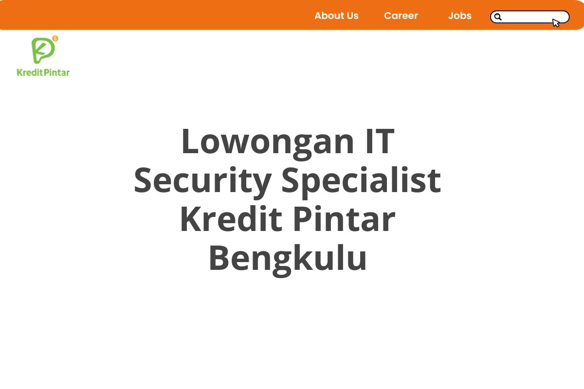 Lowongan IT Security Specialist Kredit Pintar Bengkulu