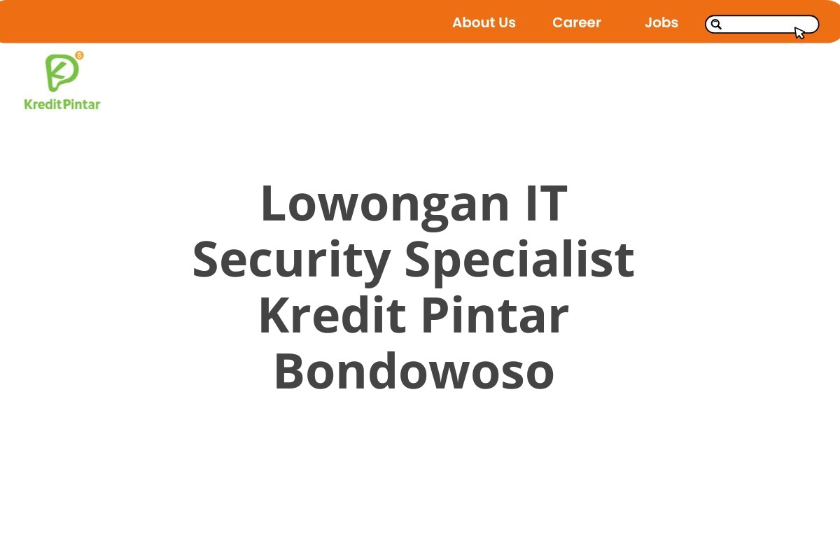 Lowongan IT Security Specialist Kredit Pintar Bondowoso