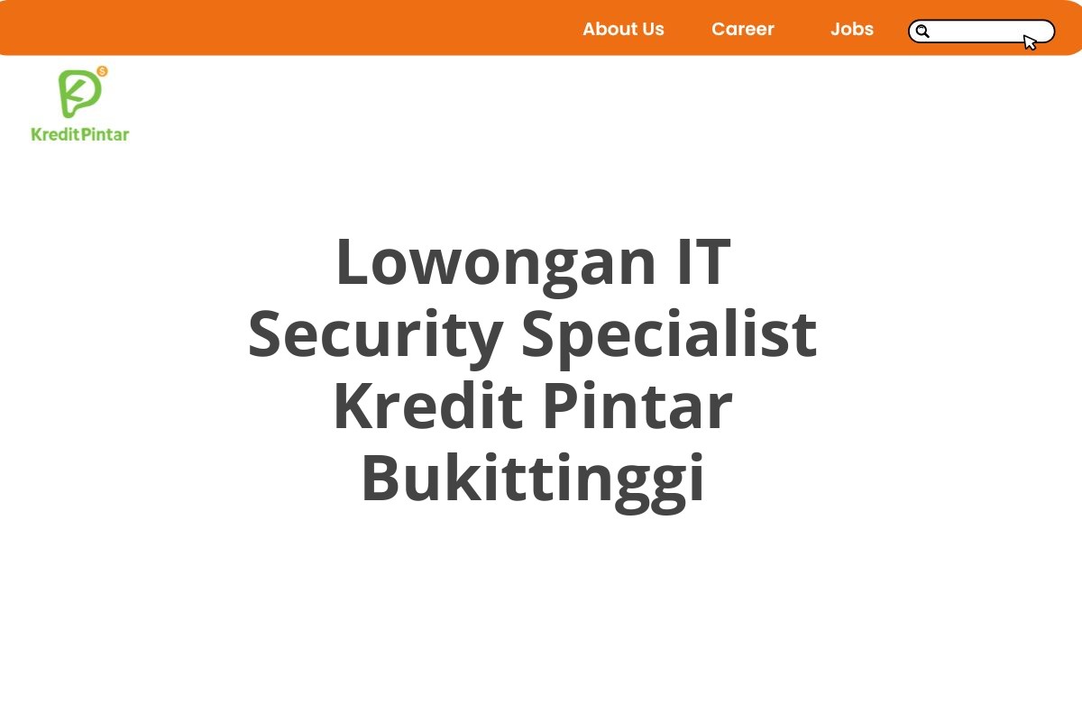 Lowongan IT Security Specialist Kredit Pintar Bukittinggi