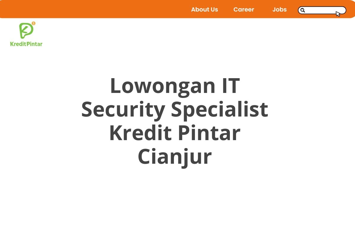 Lowongan IT Security Specialist Kredit Pintar Cianjur