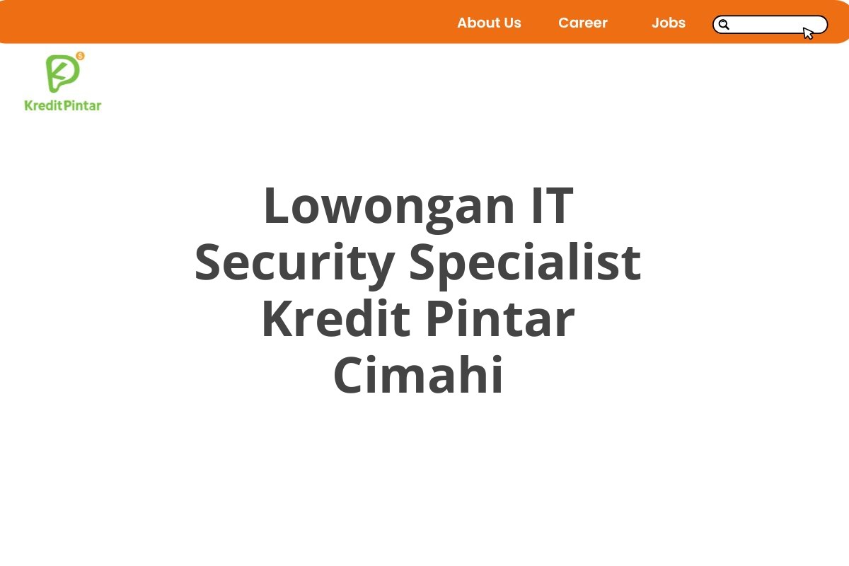 Lowongan IT Security Specialist Kredit Pintar Cimahi