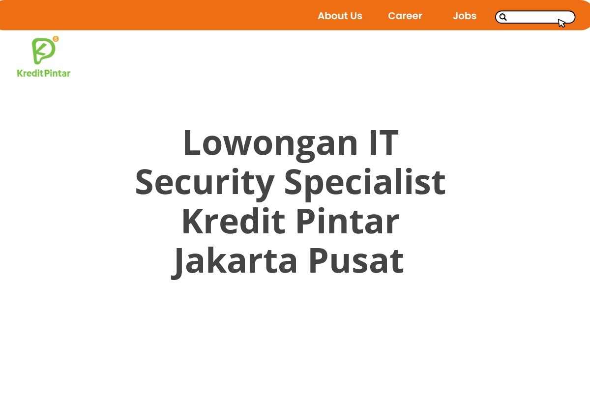 Lowongan IT Security Specialist Kredit Pintar Jakarta Pusat