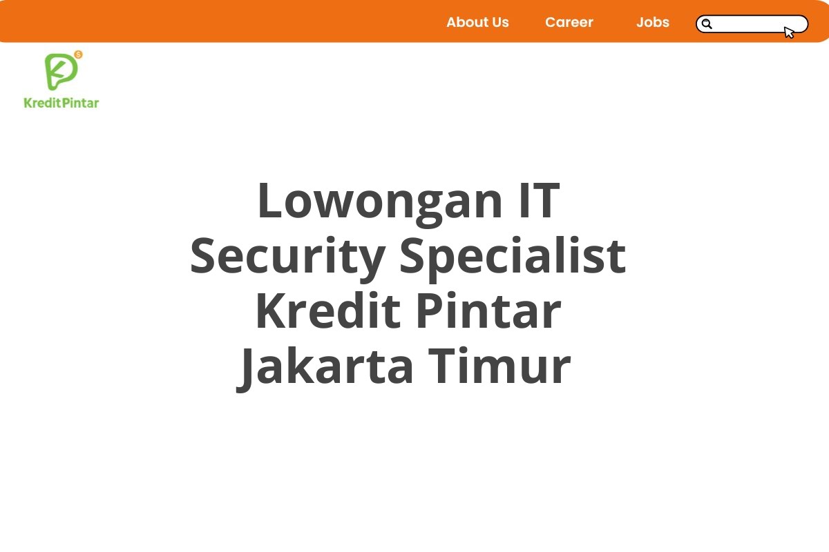 Lowongan IT Security Specialist Kredit Pintar Jakarta Timur