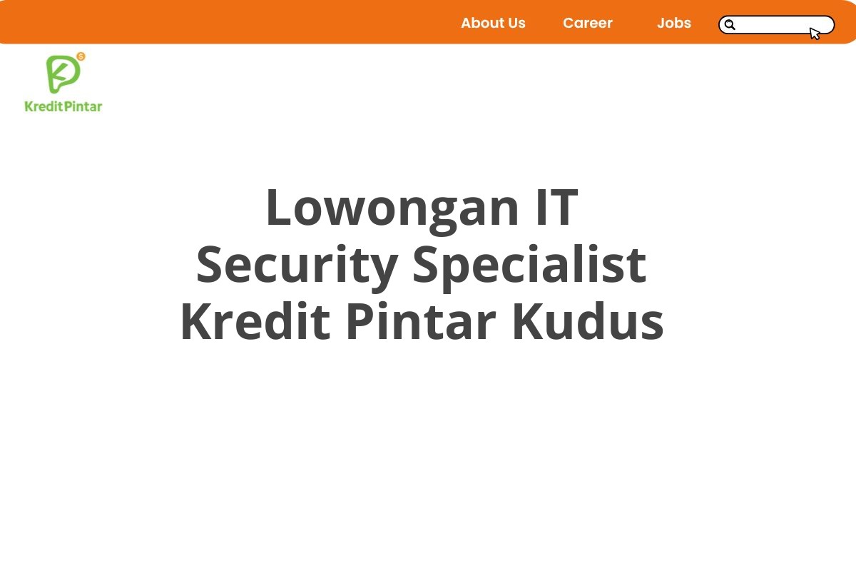 Lowongan IT Security Specialist Kredit Pintar Kudus