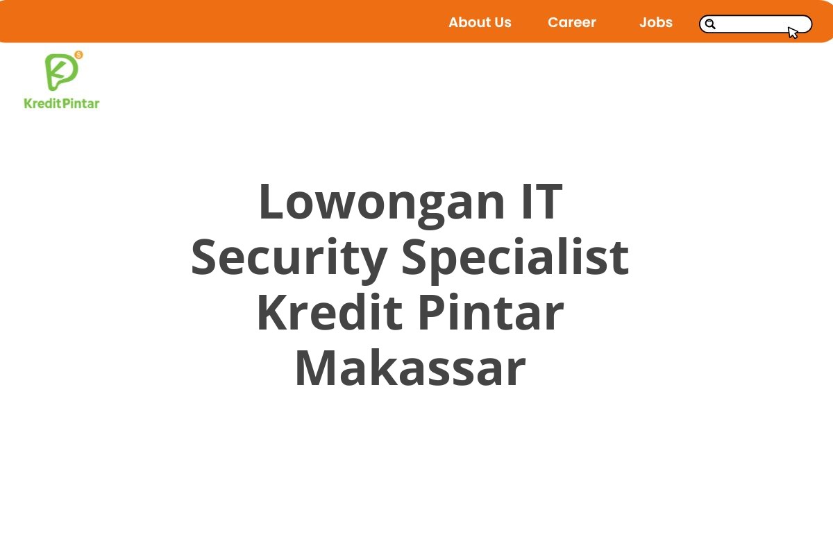 Lowongan IT Security Specialist Kredit Pintar Makassar