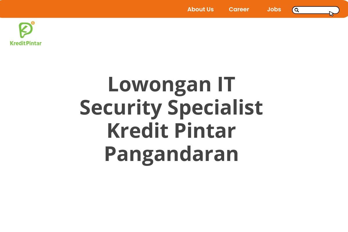 Lowongan IT Security Specialist Kredit Pintar Pangandaran