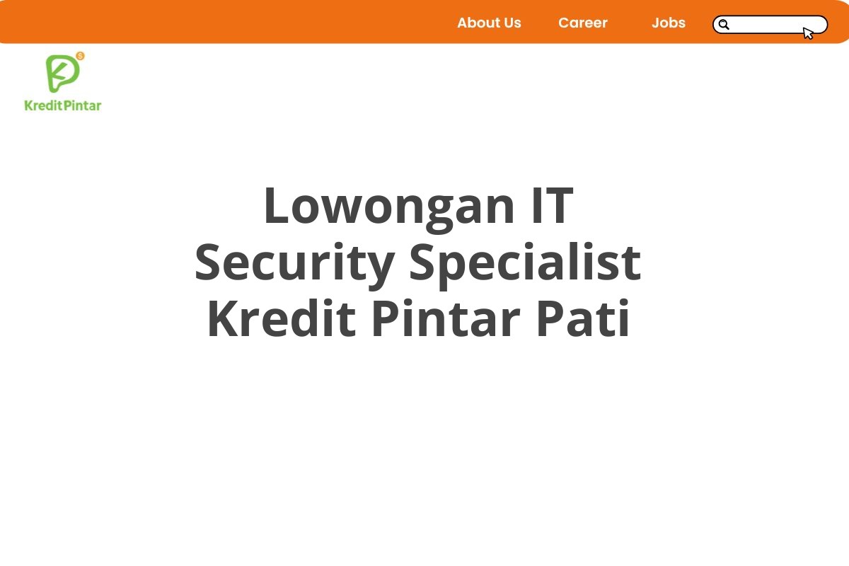 Lowongan IT Security Specialist Kredit Pintar Pati