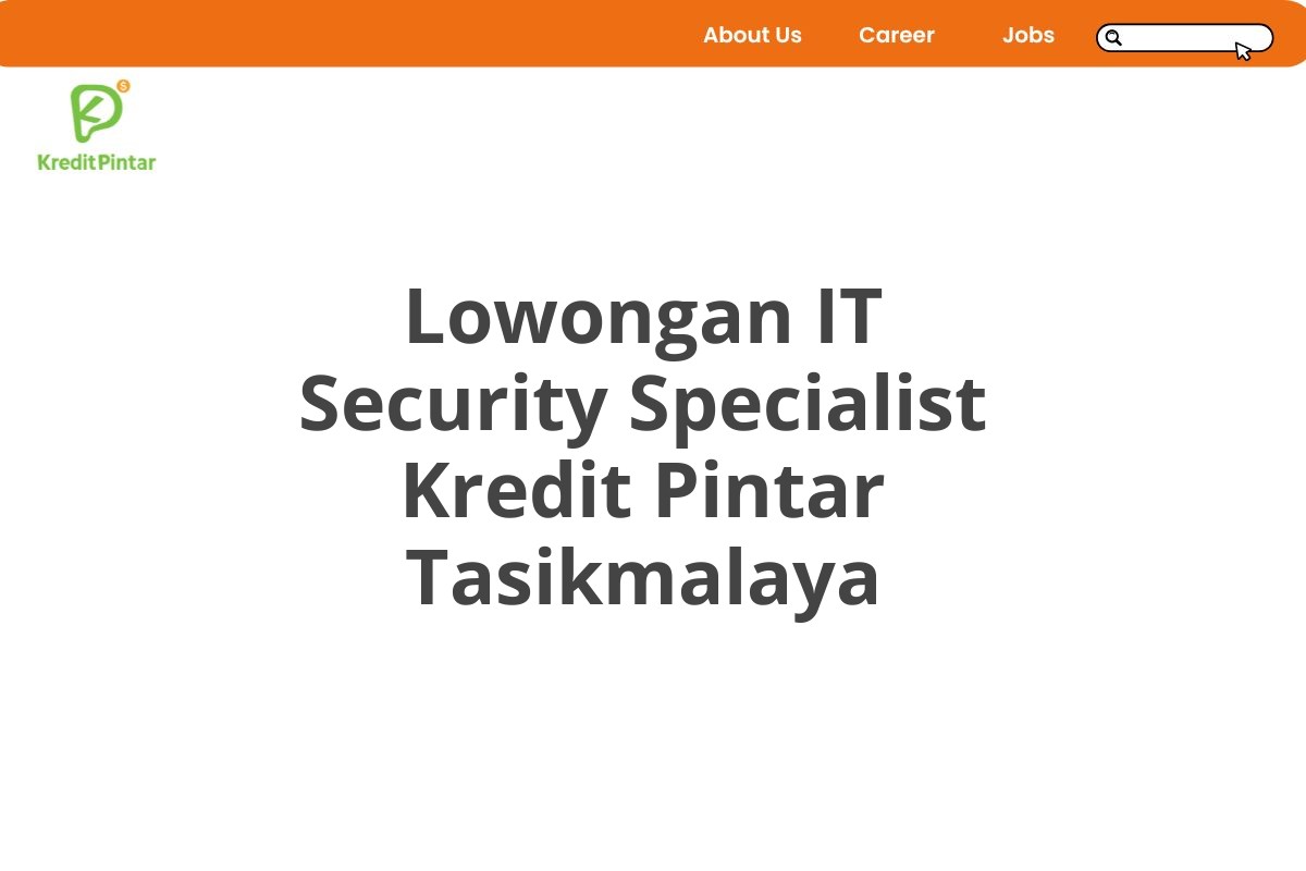 Lowongan IT Security Specialist Kredit Pintar Tasikmalaya