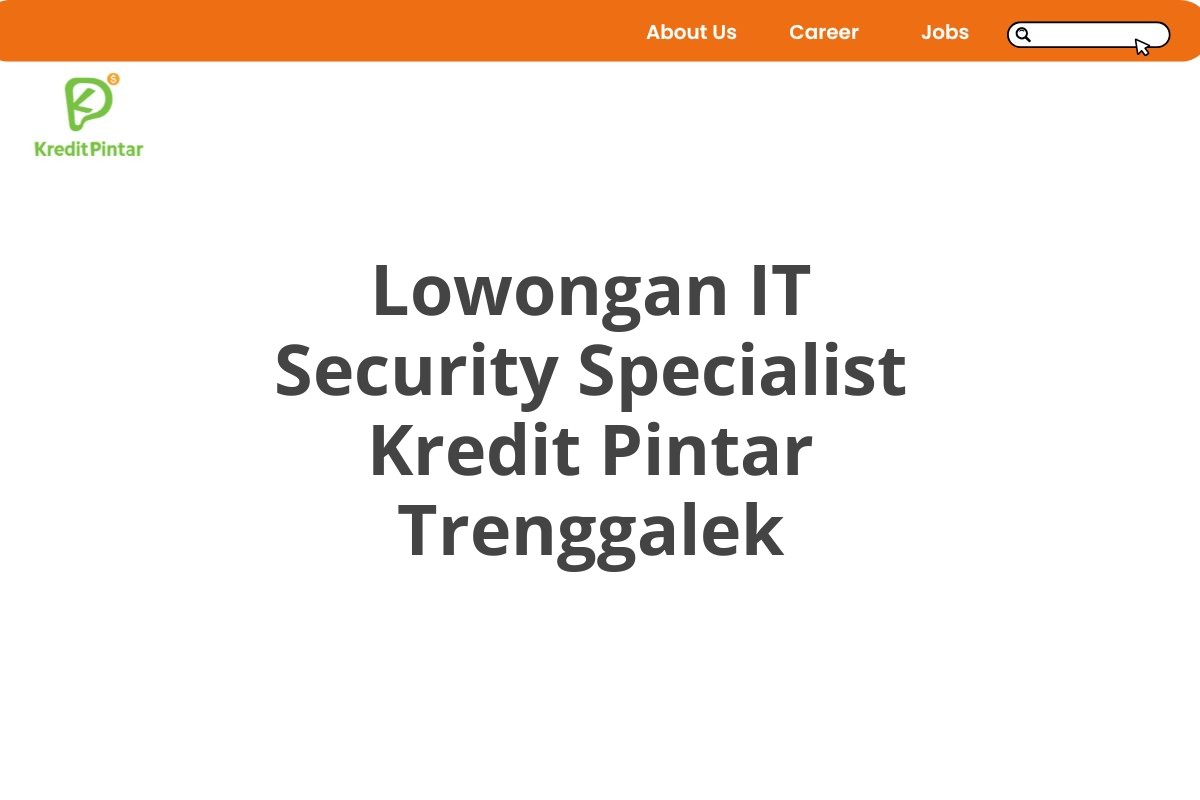 Lowongan IT Security Specialist Kredit Pintar Trenggalek