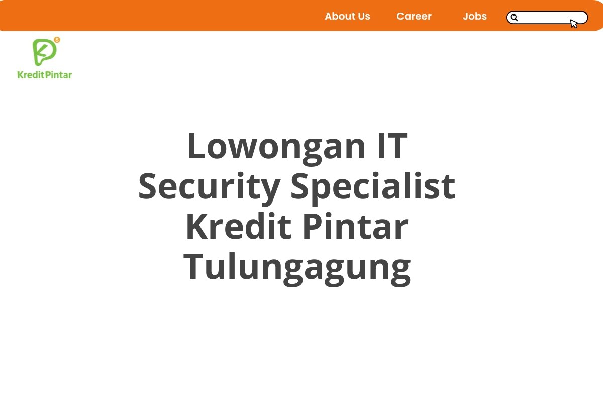 Lowongan IT Security Specialist Kredit Pintar Tulungagung