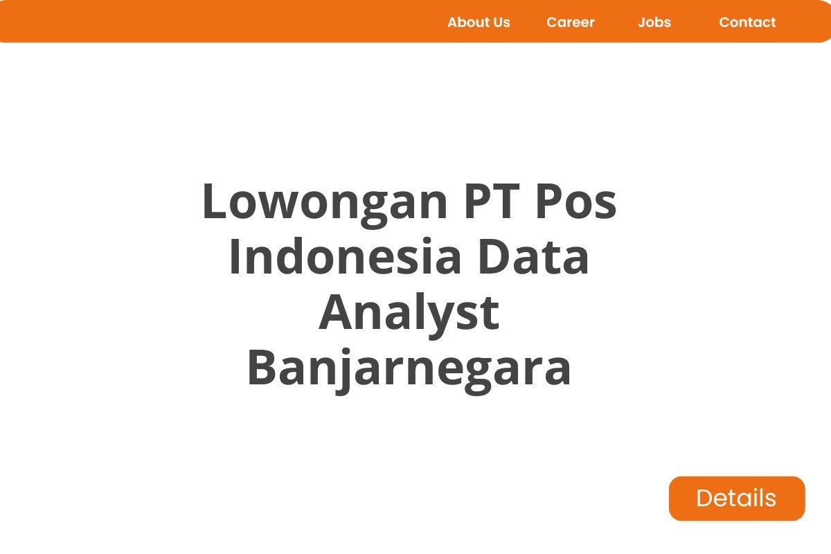 Lowongan PT Pos Indonesia Data Analyst Banjarnegara