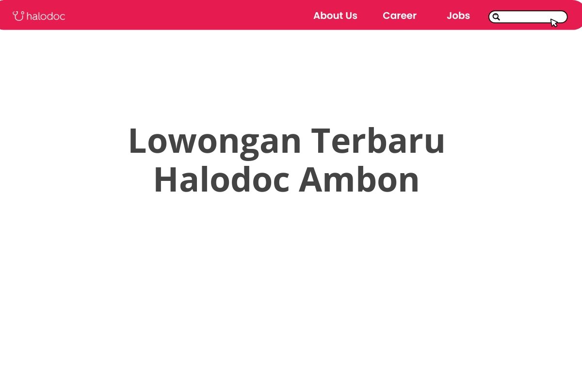 Lowongan Terbaru Halodoc Ambon