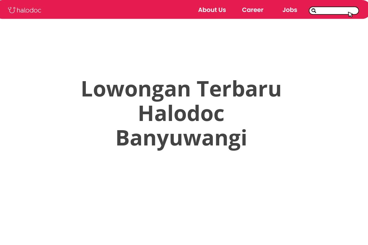 Lowongan Terbaru Halodoc Banyuwangi