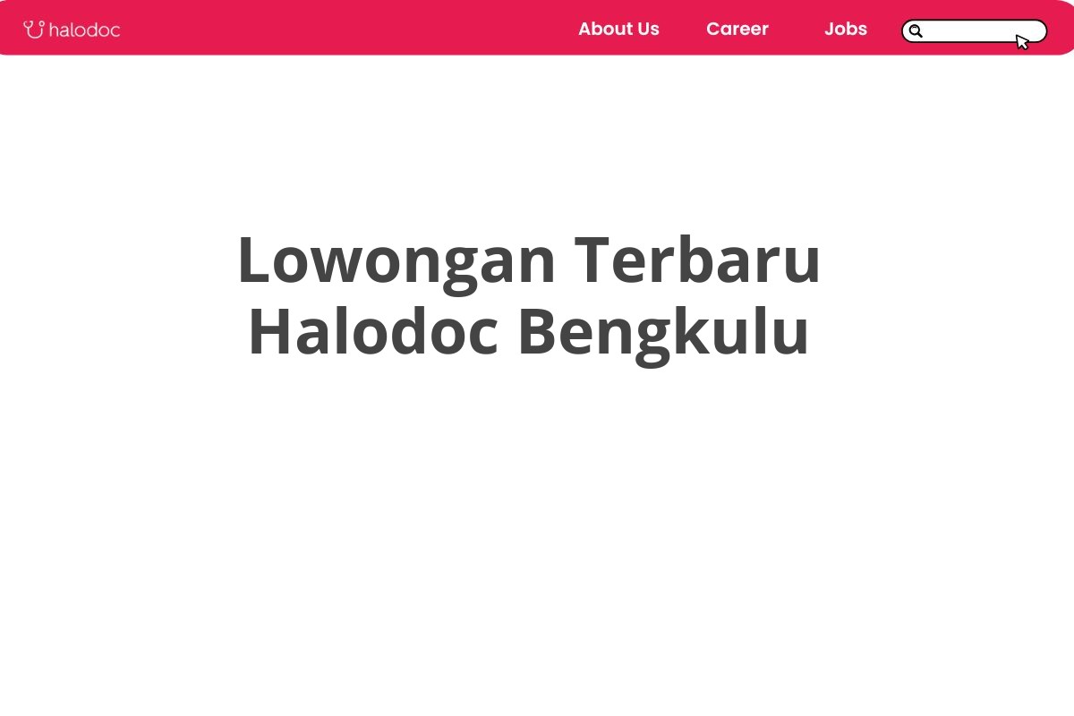 Lowongan Terbaru Halodoc Bengkulu