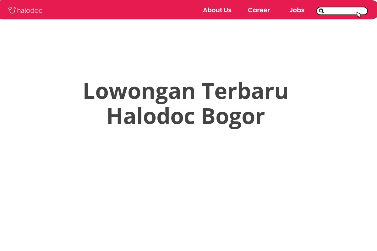 Lowongan Terbaru Halodoc Bogor